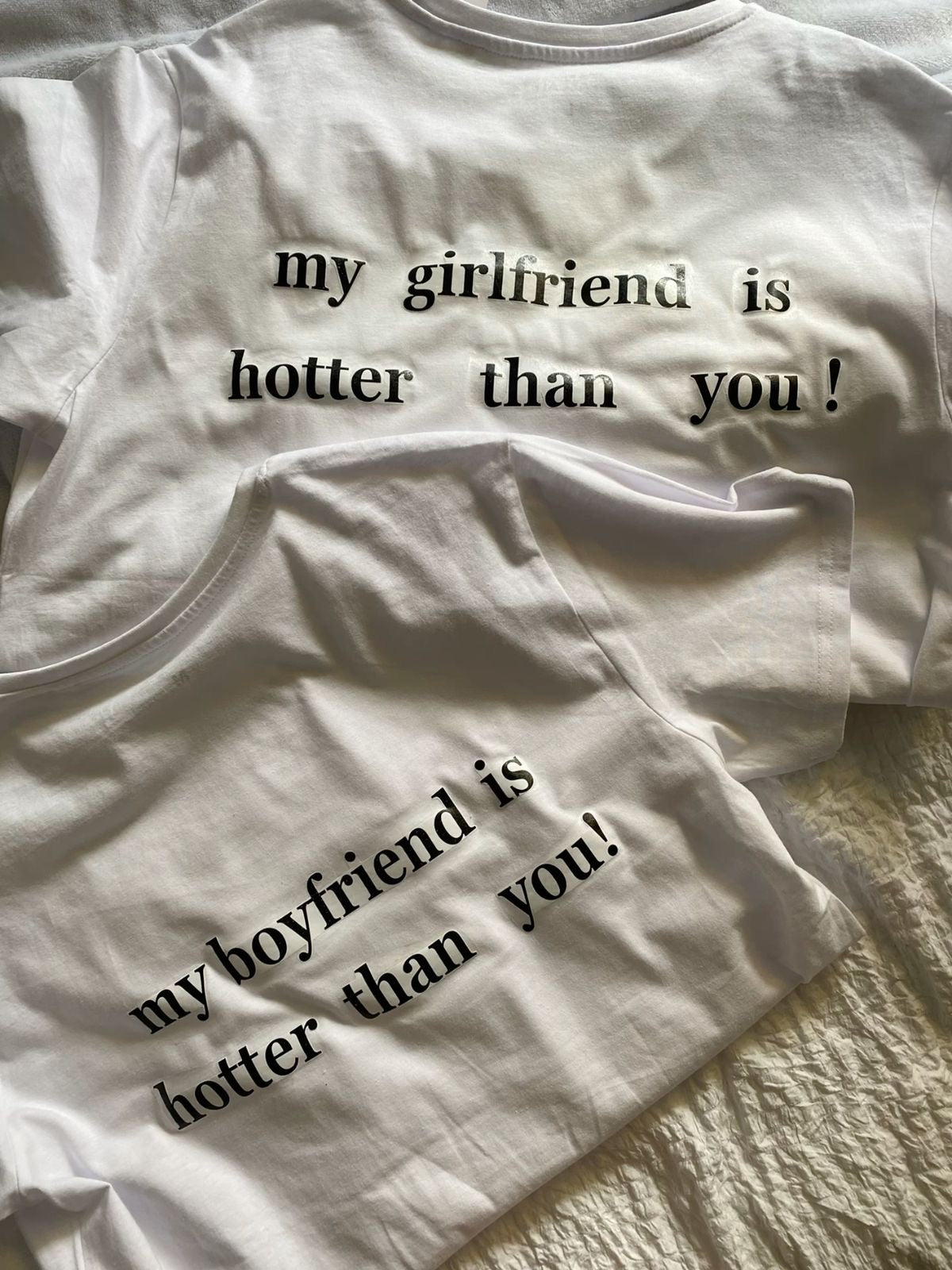 My girlfriend is hotter than you ; My boyfriend is hotter than you Combo T-shirt Pair Set