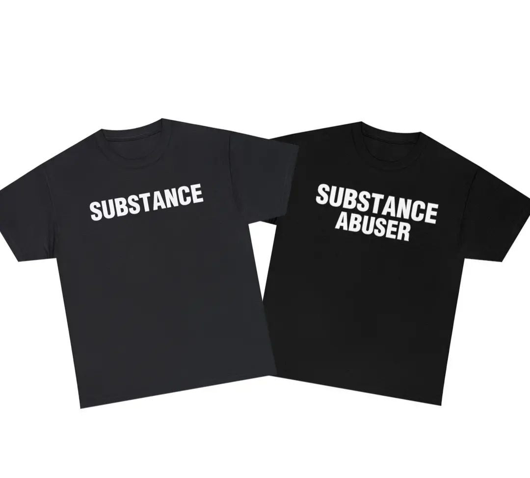 Substance , Substance abuser Matching T-shirt Combo