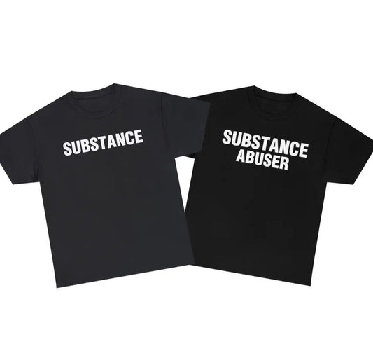 Substance , Substance abuser Matching T-shirt Combo