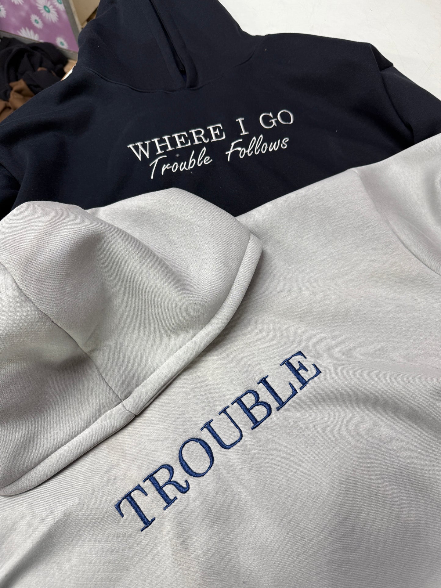 Trouble, Where I go Trouble Follows Hoodie, Sweatshirt Combo