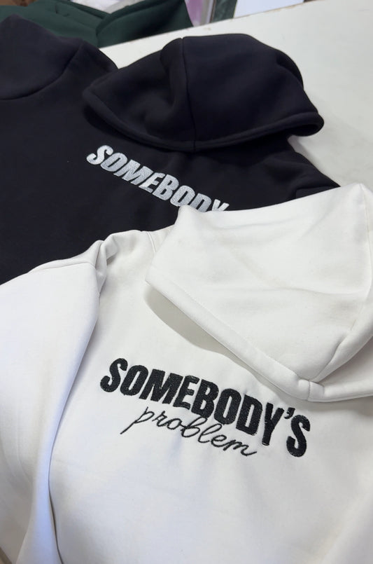 Somebody , Somebody's problem Hoodie, Sweatshirt Combo