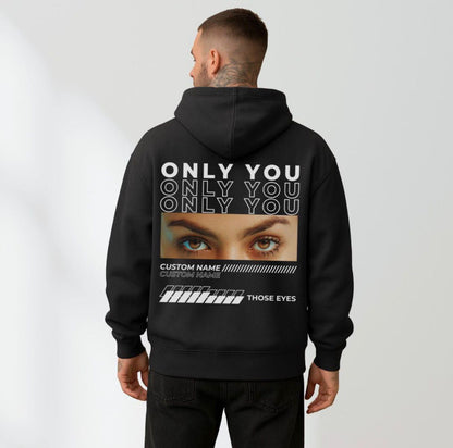 Only you eyes printed hoodie