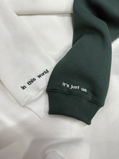 In this World, Its Just Us Sleeve Embroidery Hoodie, Sweatshirt Combo