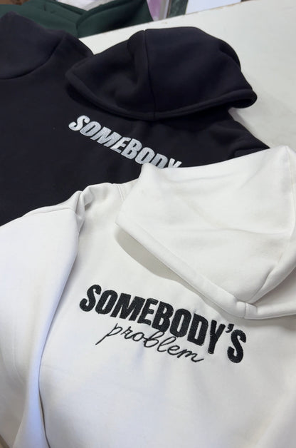 Somebody , Somebody's problem Hoodie, Sweatshirt Combo