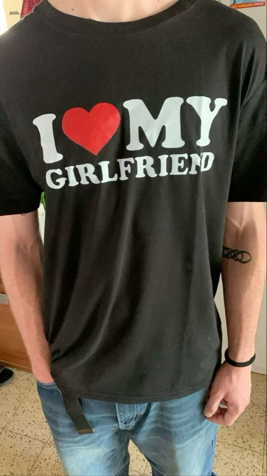 I LOVE MY GIRLFRIEND tshirt Custom